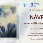 Peter Pollák, Vlasta Peltznerová – Návraty, 4.7.2019, pozvánka